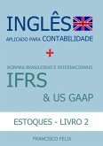 Inglês Aplicado Para Contabilidade + Normas Brasileiras E Internacionais Ifrs & Us Gaap (livro 2 - Estoques) (eBook, PDF)