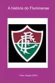 A História Do Fluminense (eBook, PDF)