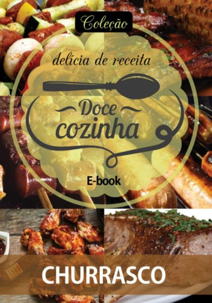 Coleção Docê Cozinha - Churrasco Ed.03 (eBook, PDF) Coleção Docê Cozinha - Churrasco Ed.03 (eBook, PDF)