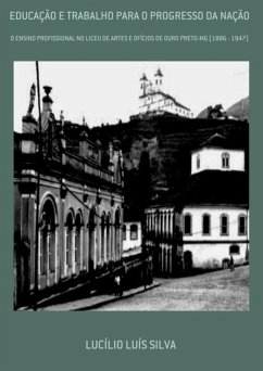 Educação E Trabalho Para O Progresso Da Nação (eBook, PDF) - Silva, Lucílio Luís