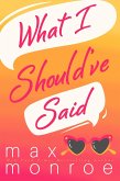 What I Should've Said (eBook, ePUB)