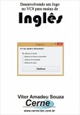 Desenvolvendo Um Jogo No Vc# Para Ensino De Inglês (eBook, PDF)