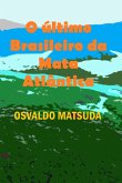O Último Brasileiro Da Mata Atlântica (eBook, PDF) O Último Brasileiro Da Mata Atlântica (eBook, PDF)