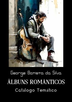 Álbuns Românticos (eBook, PDF) - Da Silva, George Batista