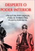 Desperte O Poder Interior (eBook, PDF)