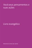 Você,seus Pensamentos E Suas Ações (eBook, PDF)