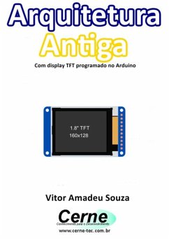 Arquitetura Antiga Com Display Tft Programado No Arduino (eBook, PDF) - Souza, Vitor Amadeu