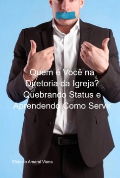 Cover Quem É Você Na Diretoria Da Igreja? Quebrando Status E Aprendendo Como Servir (eBook, PDF)