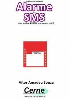 Implementando Um Alarme Por Sms Com Módulo Sim800l Programado No Pic (eBook, PDF) - Souza, Vitor Amadeu