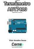 Lendo Um Termômetro Com O Adt7410 Programado No Arduino (eBook, PDF)