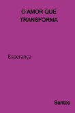 O Amor Que Transforma (eBook, PDF)