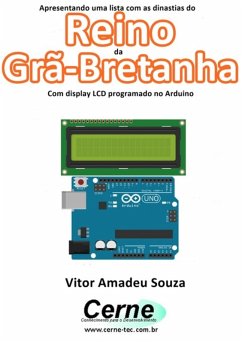 Cover Apresentando Uma Lista Com As Dinastias Do Reino Da Grã-bretanha Com Display Lcd Programado No Arduino (eBook, PDF)