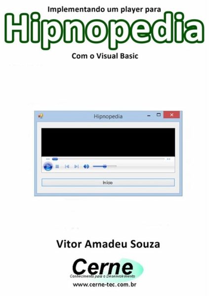 Implementando Um Player Para Hipnopedia Com O Visual Basic (eBook, PDF)