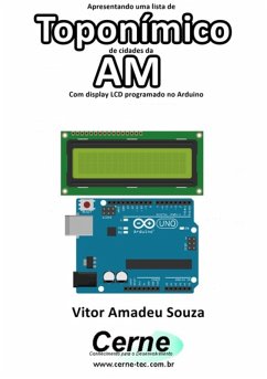 Cover Apresentando Uma Lista De Toponímico De Cidades Da Am Com Display Lcd Programado No Arduino (eBook, PDF)