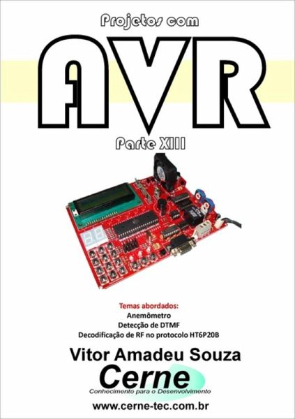 Projetos Com Avr Parte Xiii (eBook, PDF) Projetos Com Avr Parte Xiii (eBook, PDF)