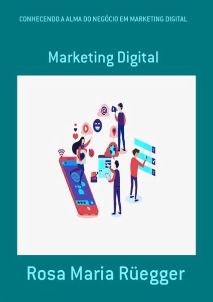 Conhecendo A Alma Do Negócio Em Marketing Digital (eBook, PDF)