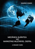 Mecânica Quântica No Marketing Multinível Digital (eBook, PDF) Mecânica Quântica No Marketing Multinível Digital (eBook, PDF)