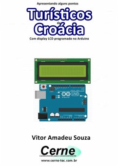Cover Apresentando Alguns Pontos Turísticos Da Croácia Com Display Lcd Programado No Arduino (eBook, PDF)