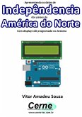 Apresentando As Datas De Indepêndencia Dos Países Da América Do Norte Com Display Lcd Programado No Arduino (eBook, PDF)