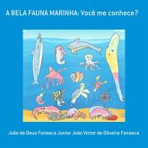A Bela Fauna Marinha: Você Me Conhece? (eBook, PDF) A Bela Fauna Marinha: Você Me Conhece? (eBook, PDF)