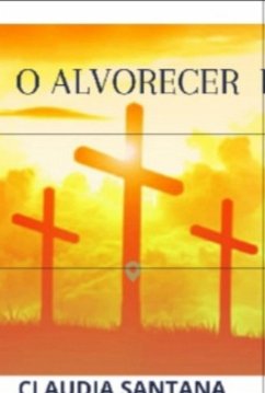 Cover O Alvorecer Da Fé (eBook, PDF)