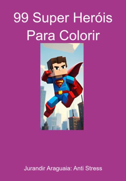 99 Super Heróis Para Colorir (eBook, PDF)