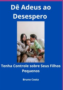 Dê Adeus Ao Desespero (eBook, PDF) - Costa, Bruno