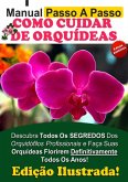 Manual Passo A Passo Como Cuidar De Orquídeas (eBook, PDF)