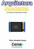 Arquitetura Moderna Com Display Tft Programado No Arduino (eBook, PDF)
