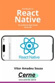 Introdução Ao React Native No Ambiente Expo Snack Parte Xiii (eBook, PDF) Introdução Ao React Native No Ambiente Expo Snack Parte Xiii (eBook, PDF)