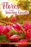 Flores De Um Inverno Quente (eBook, PDF) Flores De Um Inverno Quente (eBook, PDF)