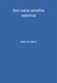 Aos Meus Amados Netinhos (eBook, PDF)