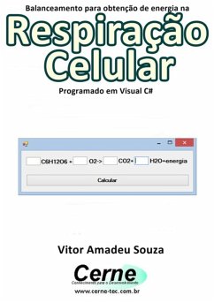 Cover Balanceamento Para Obtenção De Energia Na Respiração Celular Programado Em Visual C# (eBook, PDF)