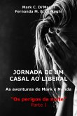 Jornada De Um Casal Ao Liberal - As Aventuras De Mark E Nanda - Os Perigos Da Noite - Parte I (eBook, PDF) Jornada De Um Casal Ao Liberal - As Aventuras De Mark E Nanda - Os Perigos Da Noite - Parte I (eBook, PDF)