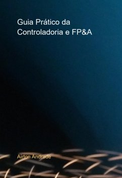 Guia Prático Da Controladoria E Fp&a (eBook, PDF) - Andrade, Airton