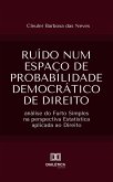 Ruído num Espaço de probabilidade Democrático de Direito (eBook, ePUB)