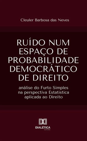 Ruído num Espaço de probabilidade Democrático de Direito (eBook, ePUB) Ruído num Espaço de probabilidade Democrático de Direito (eBook, ePUB)