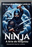 Ninja: A Arte Do Ninjutsu (eBook, PDF)