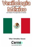 Vexilologia Para A Bandeira Do Mexico Com Display Tft Programado No Arduino (eBook, PDF) Vexilologia Para A Bandeira Do Mexico Com Display Tft Programado No Arduino (eBook, PDF)
