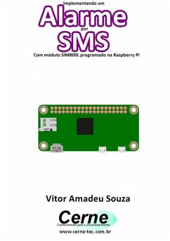 Implementando Um Alarme Por Sms Com Módulo Sim800l Programado Na Raspberry Pi (eBook, PDF) - Souza, Vitor Amadeu