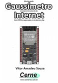 Monitorando Gaussímetro Remotamente Através Da Internet Com Esp32 Programado Em Arduino E Php (eBook, PDF)