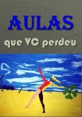 Aulas Que Vc Perdeu (eBook, PDF) Aulas Que Vc Perdeu (eBook, PDF)
