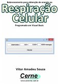 Balanceamento Para Obtenção De Energia Na Respiração Celular Programado Em Visual Basic (eBook, PDF)