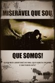 Miserável Que Sou, Que Somos! (eBook, PDF)
