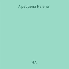A Pequena Helena (eBook, PDF) - M. A.