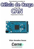Desenvolvendo Um Medidor De Célula De Carga Para A Rede Can Programado Em Arduino (eBook, PDF)