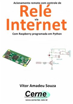 Acionamento Remoto Com Controle De Relé Via Internet Com Raspberry Programada Em Python (eBook, PDF) - Souza, Vitor Amadeu