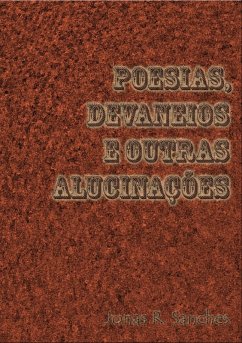 Cover Poesias, Devaneios E Outras Alucinações (eBook, PDF)