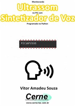 Monitorando Ultrassom No Pic Com Sintetizador De Voz Programado No Python (eBook, PDF) - Souza, Vitor Amadeu