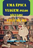 Uma Épica Viagem Pelos Séculos! Volume 3 (eBook, PDF)